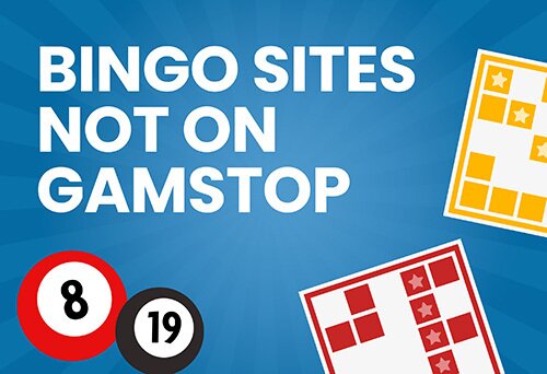 Bingo Sites Not with GamStop Your Ultimate Guide